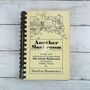 Little Mushroom Restaurant Dallas TX Another Mushroom Cookbook Romweber 1981